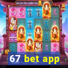 67 bet app